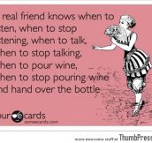 A real friend knows…