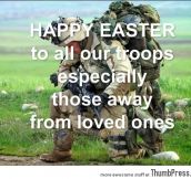 HAPPY EASTER TO ALL OUR TROOPS
