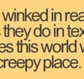 World will be a creepy place