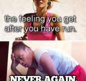 The feeling you get after running…