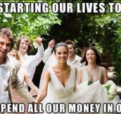 Every wedding ever…
