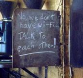 No, we don’t have Wi-Fi…