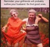 Reminder about your girlfriends…