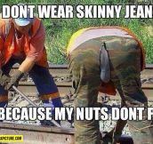 Not a skinny jeans fan…