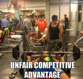Unfair advantage…