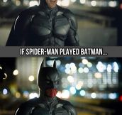 Anyone can play Batman…