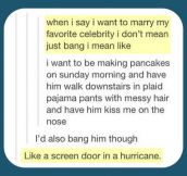 When I say I want to marry someone…