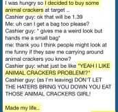 Animal crackers…