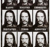 The emotions of Danny Trejo…