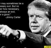 Jimmy Carter on war…