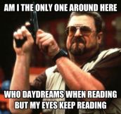 Daydreaming while reading books…