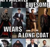 Long coats make you awesome…