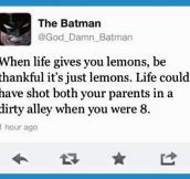 Batman’s inspirational words…