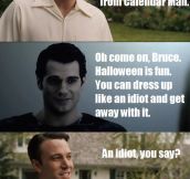 Clark gets Bruce prepared for Halloween…