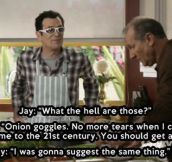 Onion goggles…