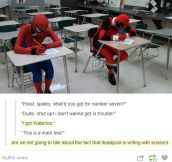 Deadpool and Spiderman…