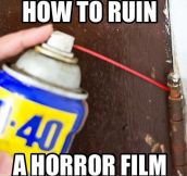 Easiest way to ruin a scary movie…