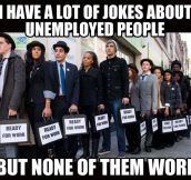 Unemployment jokes…