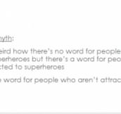 Everyone loves superheroes