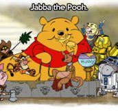 Jabba the Pooh…