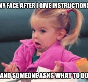After I give instructions…