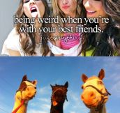 Being weird with friends…