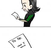 Loki’s to do list…