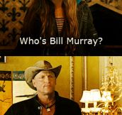 Who’s Bill Murray?