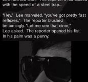 Bruce Lee was the man…
