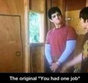 The first ‘you had one job’ ever…