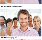 MY LASIK EXPECTATIONS WERE NOT SO ACCURATE.