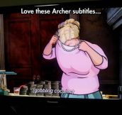 Archer Subtitles Are The Best