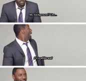 Idris Elba Is A Funny Guy