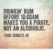 Drinking Rum Before 10:00 AM