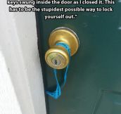 Probably The Dumbest Way To Lock Yourself Out