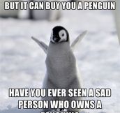And Now I Want A Penguin