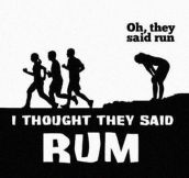 Oh, You Said Run?