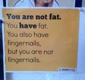 Listen, You Are Not Fat
