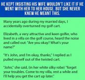 Man Kept Insisting His Wife Wouldn’t Like It If He Went With Her To Her House. But She Never Knew He Meant This.