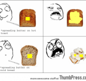 Buttering Bread Rage
