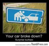 Your car broke down?