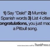 How to make your own Pitbull song…