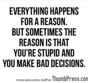 EVERYTHING HAPPENS FOR A REASON.