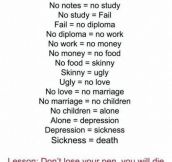 Don’t loose your pen, you’ll die!