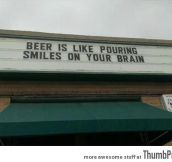 Beer is like pouring smiles on your brain..