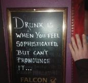 Drunk is when…