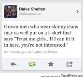 A message to grown men who wear skinny jeans