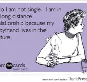 No I am not single