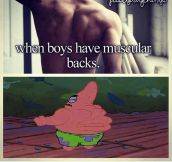 WHEN BOYS HAVE MUSCULAR BACKS.