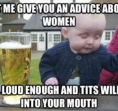 Let me give you an advice about women